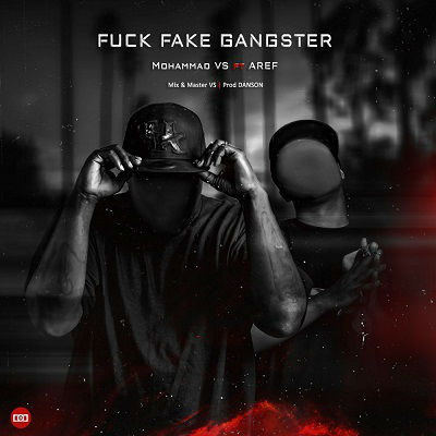 آهنگ محمد VS و عارف – Fuck Fake Gangster