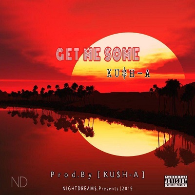 آهنگ جدید KU$H-A به نام Get Me Some
